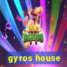 gyros house