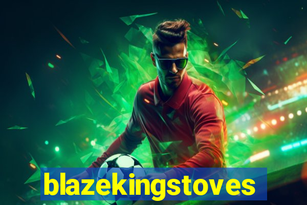 blazekingstoves