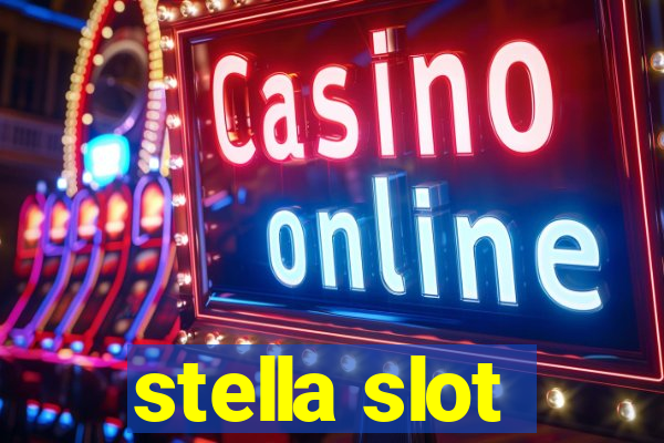 stella slot