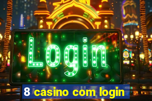 8 casino com login