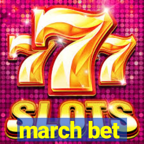 march bet