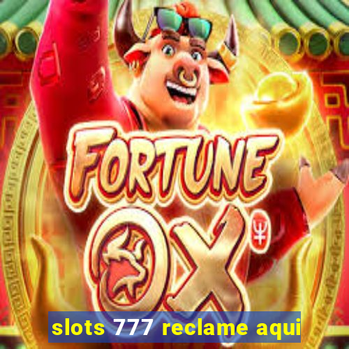 slots 777 reclame aqui