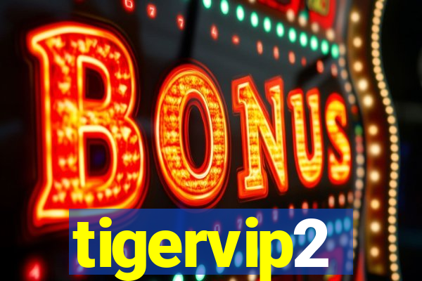 tigervip2