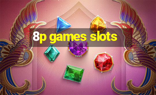 8p games slots