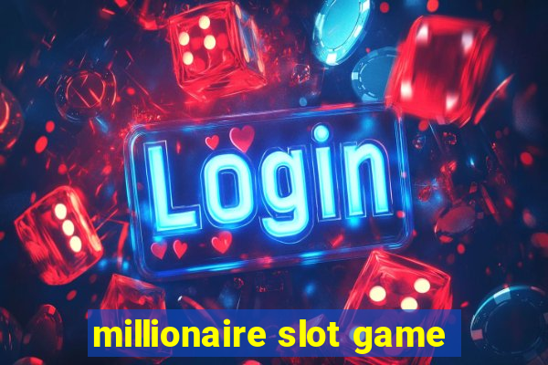 millionaire slot game