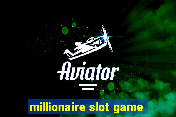 millionaire slot game