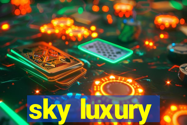 sky luxury