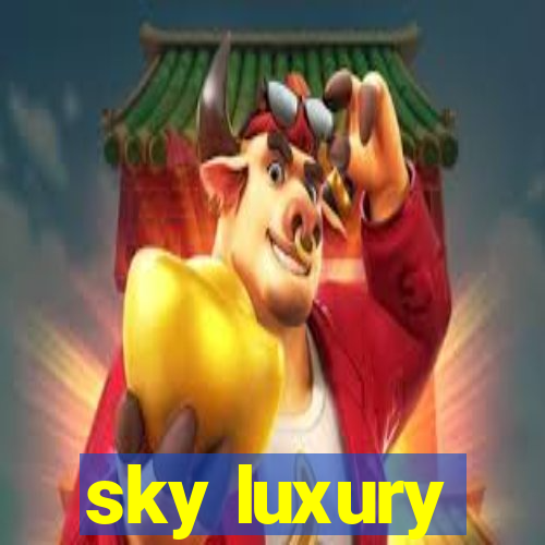 sky luxury