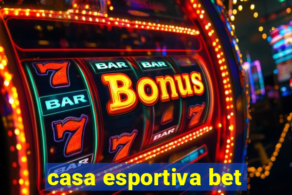 casa esportiva bet