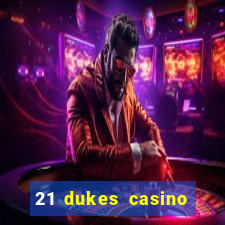 21 dukes casino sign up