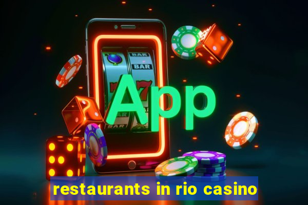 restaurants in rio casino