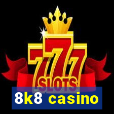 8k8 casino