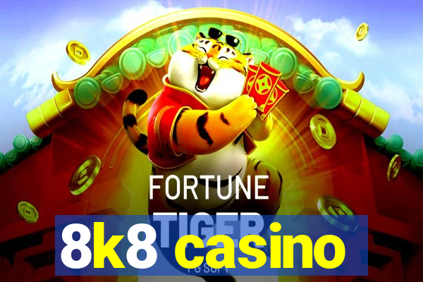 8k8 casino