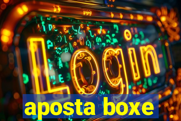 aposta boxe