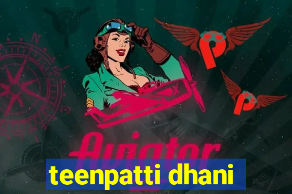 teenpatti dhani