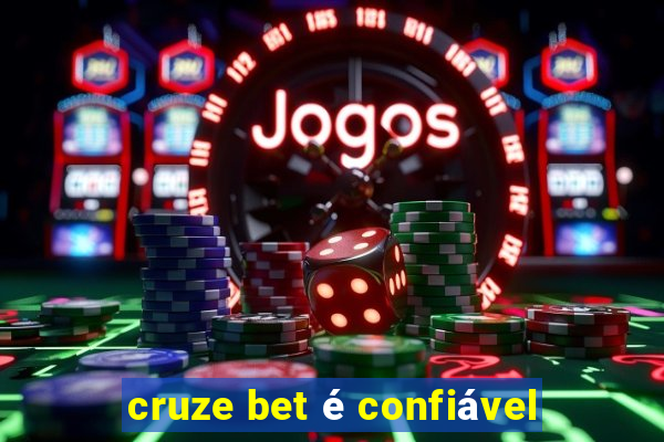 cruze bet é confiável