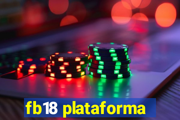 fb18 plataforma