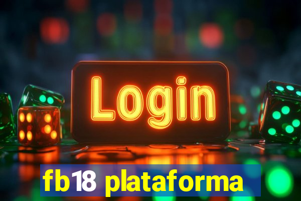 fb18 plataforma