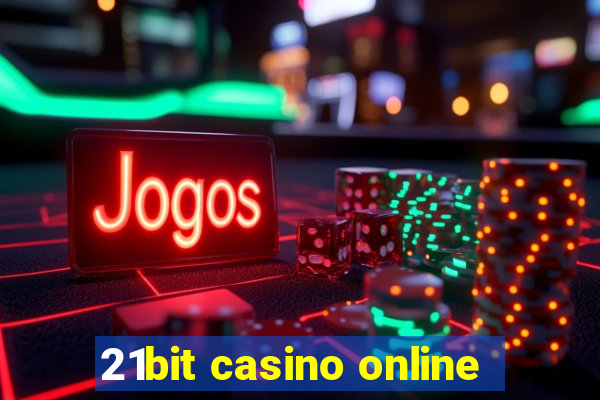 21bit casino online