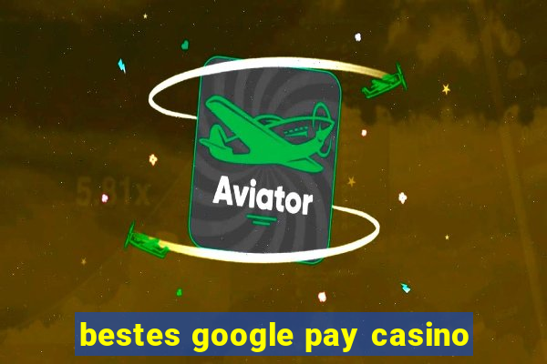 bestes google pay casino