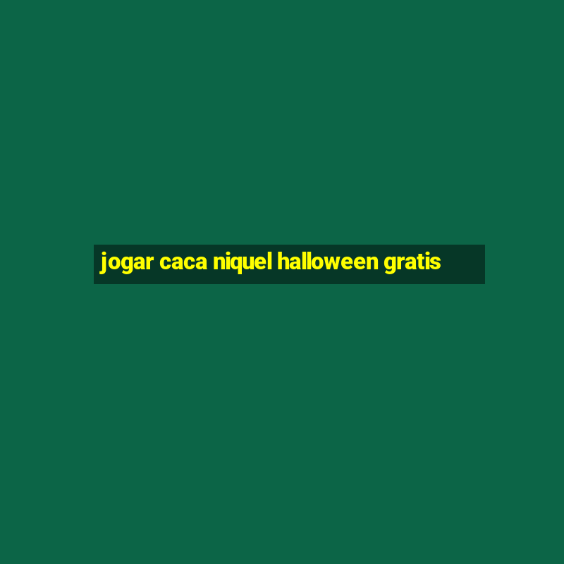 jogar caca niquel halloween gratis