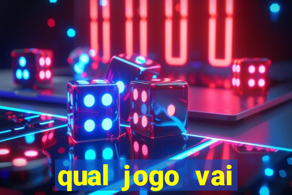 qual jogo vai passa na globo hj