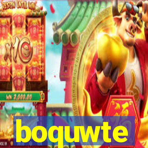 boquwte