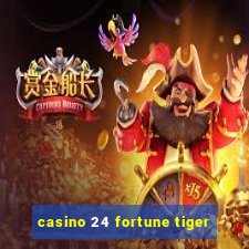 casino 24 fortune tiger