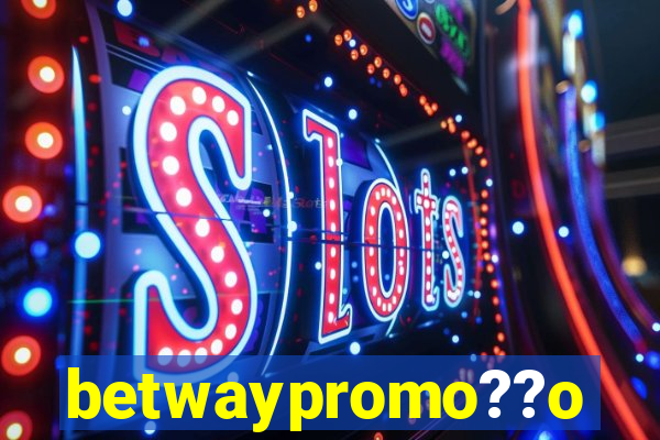 betwaypromo??o