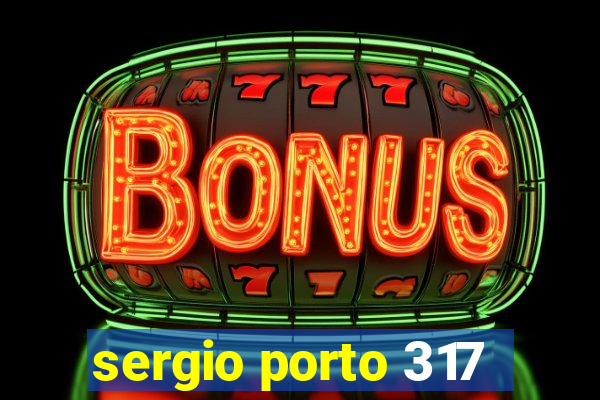 sergio porto 317