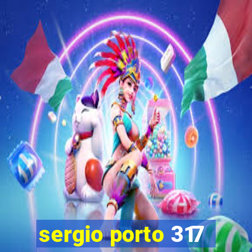 sergio porto 317