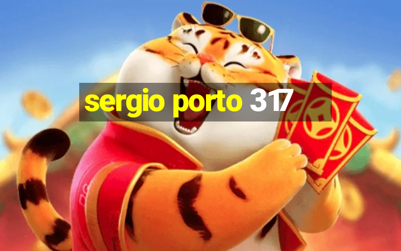 sergio porto 317