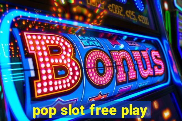 pop slot free play