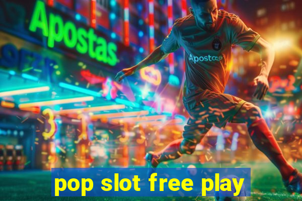 pop slot free play