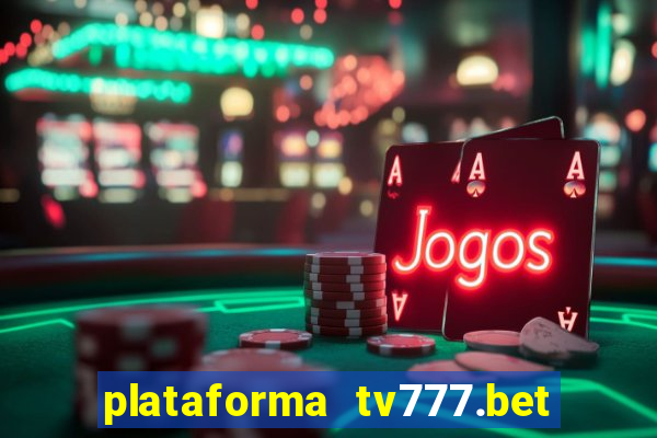 plataforma tv777.bet é confiável