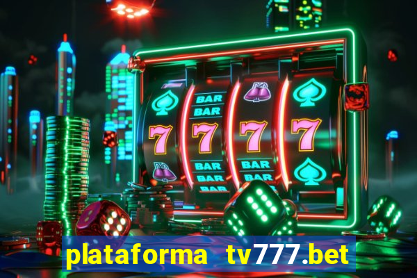 plataforma tv777.bet é confiável