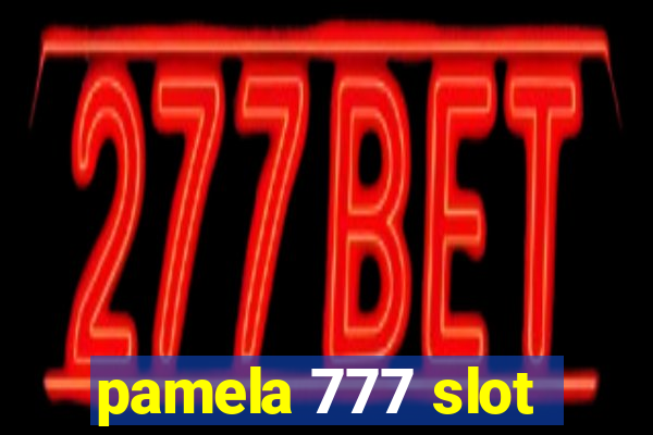 pamela 777 slot