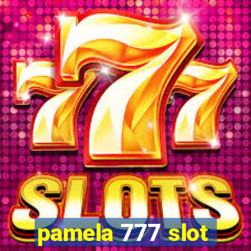 pamela 777 slot