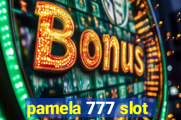 pamela 777 slot