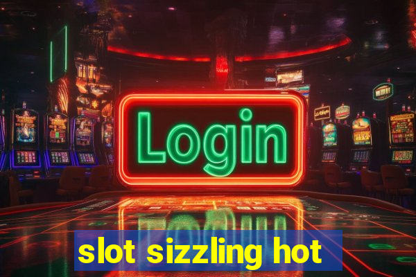 slot sizzling hot