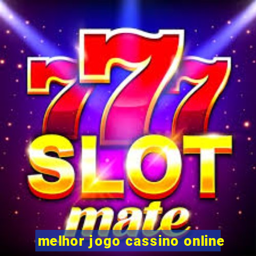 melhor jogo cassino online