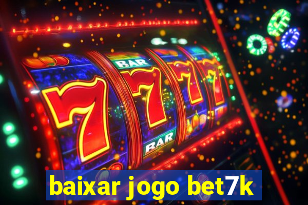 baixar jogo bet7k