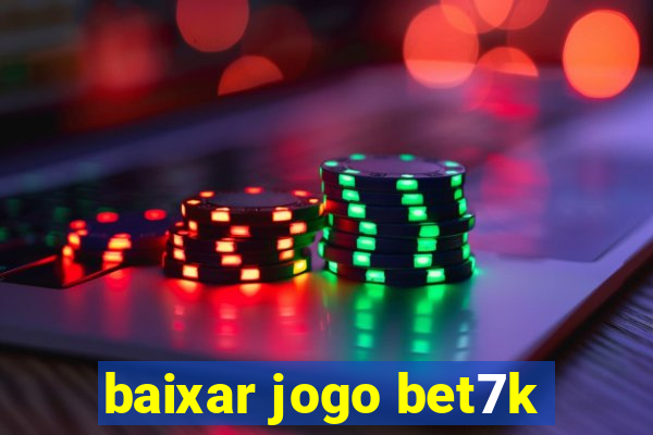 baixar jogo bet7k