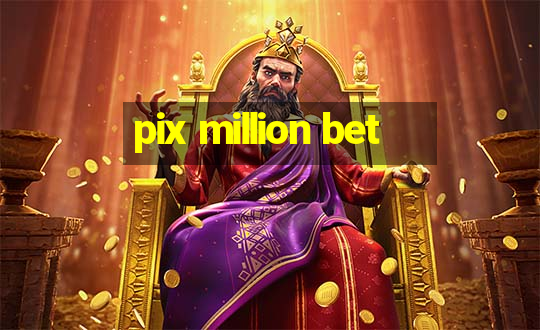 pix million bet