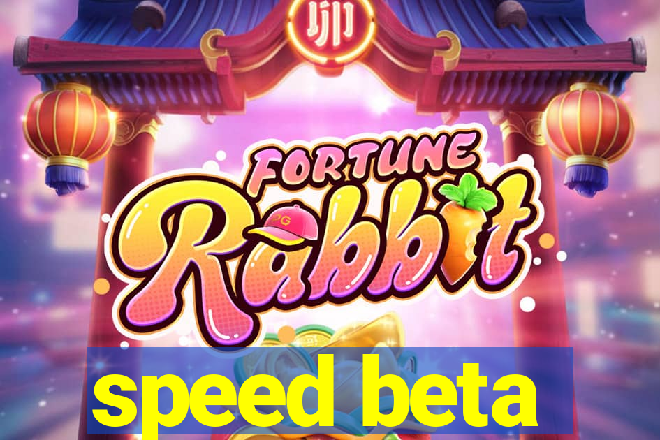 speed beta