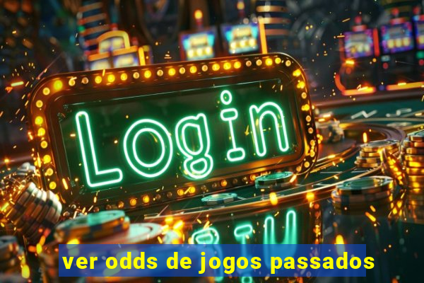 ver odds de jogos passados