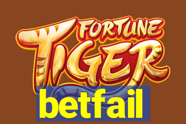 betfail