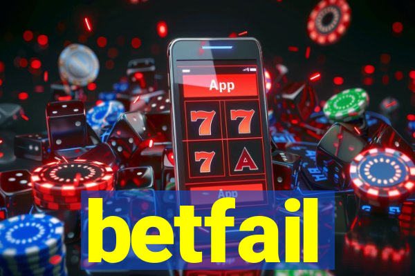 betfail