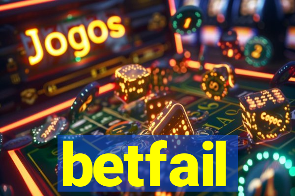 betfail