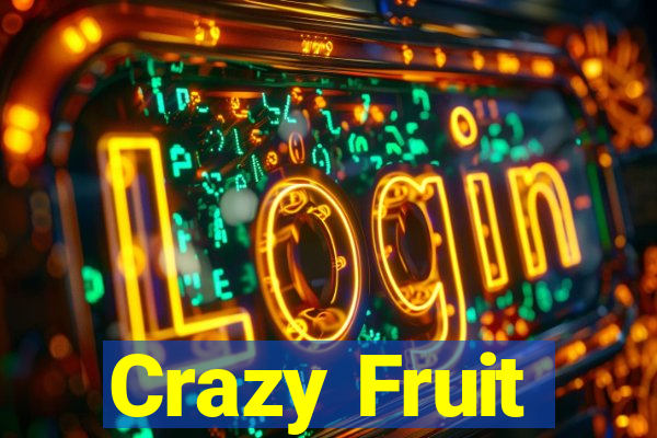 Crazy Fruit